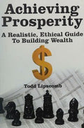 Achieving Prospertiy by Todd Lipscomb Hard Cover Printed in USA